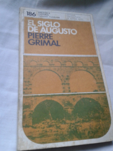 El Siglo De Augusto - Pierre Grimal Envios Mdq