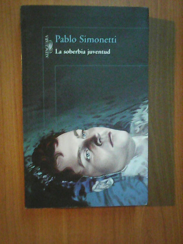 La Soberbía De La Juventud - Pablo Simonetti