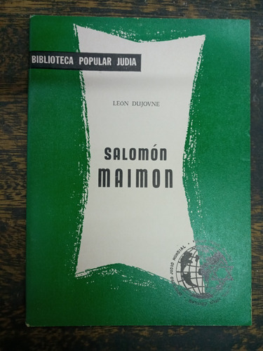 Salomon Maimon * Leon Dujovne * Biblioteca Judia *