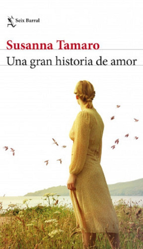 Una Gran Historia De Amor - Susanna Tamaro - Seix Barral