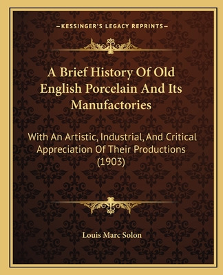 Libro A Brief History Of Old English Porcelain And Its Ma...