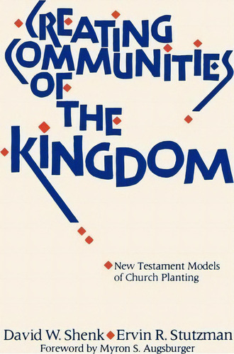 Creating Communities Of The Kingdom, De David W. Shenk. Editorial Herald Press Va, Tapa Blanda En Inglés