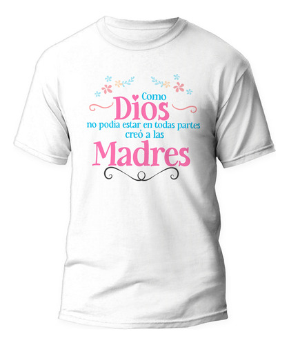 Polera - Dia De La Madre - Dios Creó A Las Madres