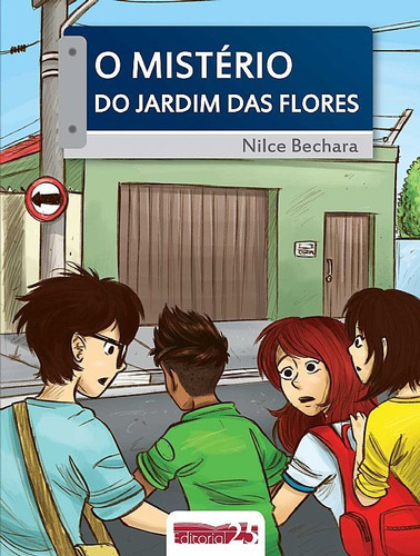 O Mistério Do Jardim Das Flores, De Nilce Bechara. Editora Editorial 25, Capa Mole Em Português, 2013
