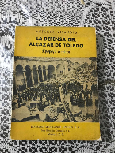La Defensa Del Alcázar De Toledo,epopeya O Mito? 1 Era Ed.