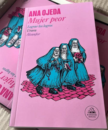 Mujer Peor. Lograr Los Logros. Urara. Alcanfor. Ana Ojeda