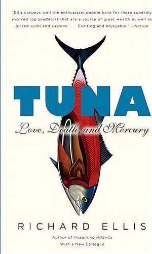 Tuna: Love, Death, And Mercury, De Richard Ellis., Vol. 1. Editorial Three Rivers Press, Tapa Blanda En Inglés