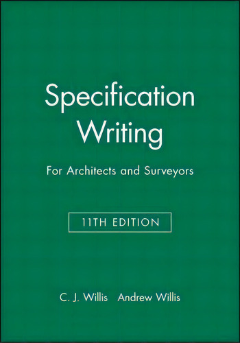 Specification Writing : For Architects And Surveyors, De Christopher J. Willis. Editorial John Wiley And Sons Ltd, Tapa Blanda En Inglés