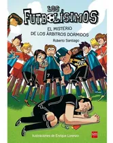 Comprar Futbolisimos 1 - El Misterio De Los Arbitros Dormidos (*)