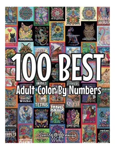 100 BEST Adult Color By Numbers: The best designs from Sunlife Drawing  color by number coloring books