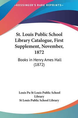 Libro St. Louis Public School Library Catalogue, First Su...