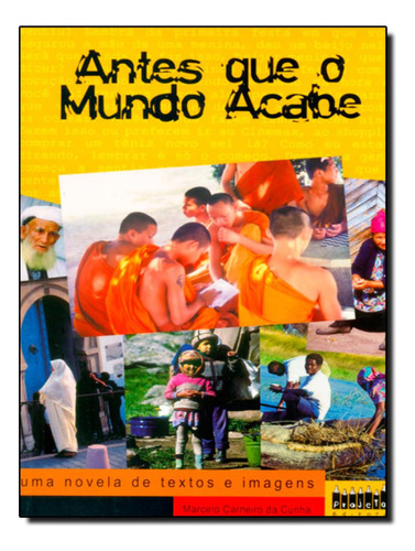 Antes Que O Mundo Acabe: Antes Que O Mundo Acabe, De Cunha, Marcelo Carneiro Da. Editora Projeto, Capa Mole, Edição 22 Em Português, 2008