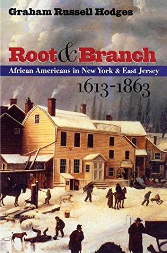 Root And Branch  African Americans In New York And East Jers