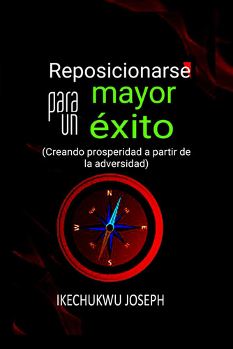 Libro: Reposicionarse Para Un Mayor Éxito: Crear Prosperidad