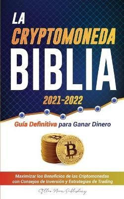 Libro La Criptomoneda Biblia 2021-2022 : Guia Definitiva ...