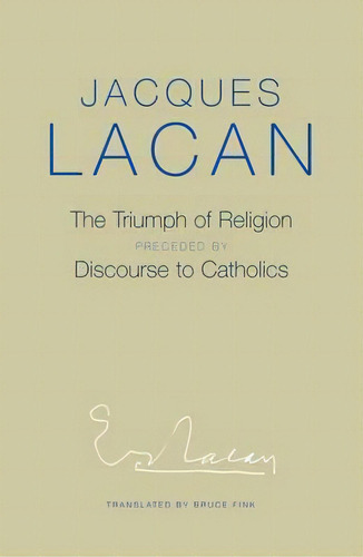 The Triumph Of Religion, De Jacques Lacan. Editorial Polity Press, Tapa Blanda En Inglés