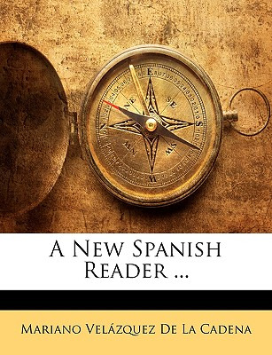 Libro A New Spanish Reader ... - De La Cadena, Mariano Ve...