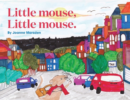 Little Mouse, Little Mouse., De Marsden, Joanne. Editorial Lightning Source Inc, Tapa Blanda En Inglés