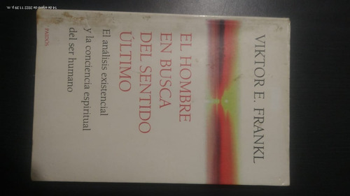 El Hombre En Busca Del Sentido Último, Viktor E. Frankl