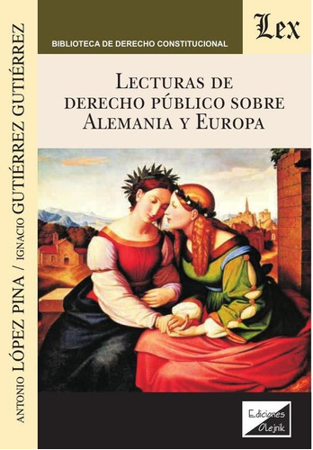 Lecturas De Derecho Público Sobre Alemania Y Europa - Lóp...