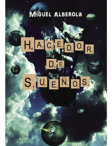 Hacedor De Sueños, De Alberola Serrano , Miguel.., Vol. 1.0. Editorial Luis Urgell Bustamante, Tapa Blanda, Edición 1.0 En Español, 2021