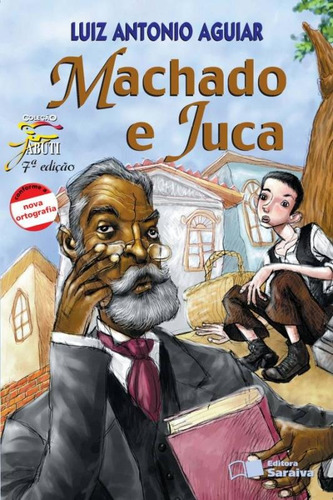 Machado e Juca, de Aguiar, Luiz Antonio. Série Coleção Jabuti Editora Somos Sistema de Ensino, capa mole em português, 2009