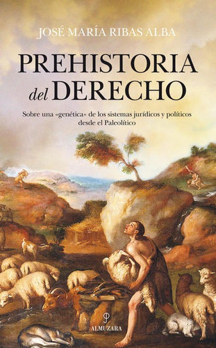 Prehistoria Del Derecho - José María Ribas Alba - Nuevo