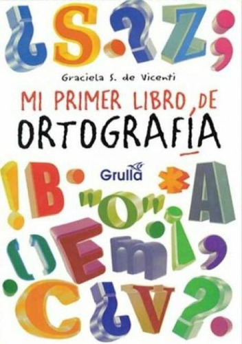 Mi Primer Libro De Ortografía