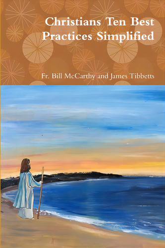Christians Ten Best Practices Simplified, De James Tibbetts, Bill Mccarthy And. Editorial Lulu Pr, Tapa Blanda En Inglés