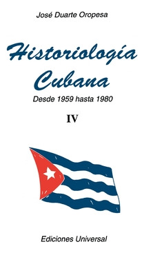 Libro Historiologã­a Cubana Iv (1959-1980) - Duarte Orope...