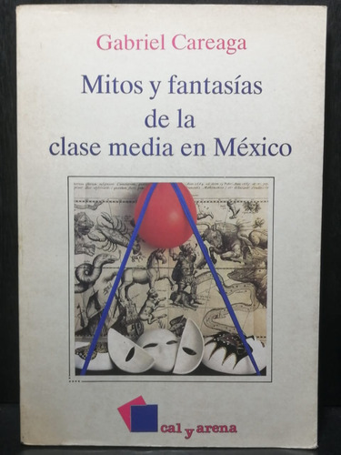 Mitos Y Fantasías De La Clase Media En México Gabriel Careag