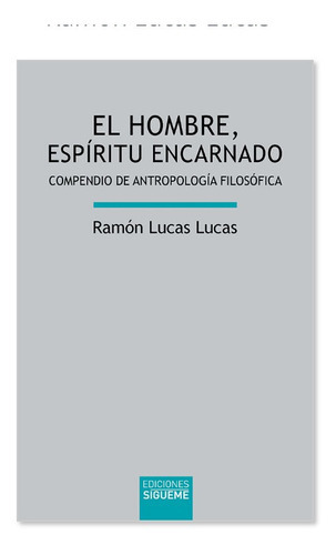 Libro  El Hombre, Espíritu Encarnado  Ramón Lucas Lucas 