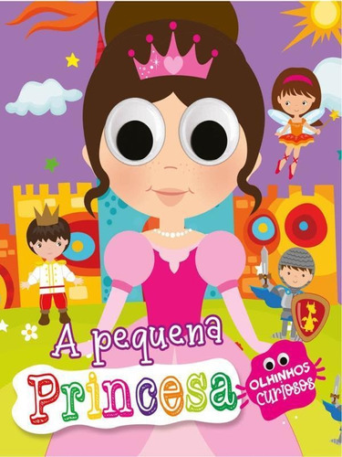 A Pequena Princesa - Olhinhos Curiosos, De Equipe Pe Da Letra. Editora Pé Da Letra, Capa Mole Em Português