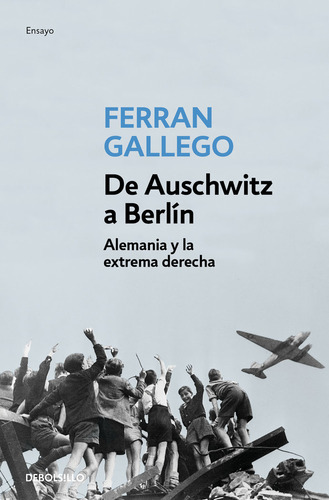 De Auschwitz A Berlãân, De Gallego, Ferran. Editorial Debolsillo, Tapa Blanda En Español