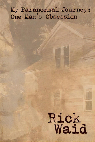 My Paranormal Journey, De Rick Waid. Editorial Createspace Independent Publishing Platform, Tapa Blanda En Inglés