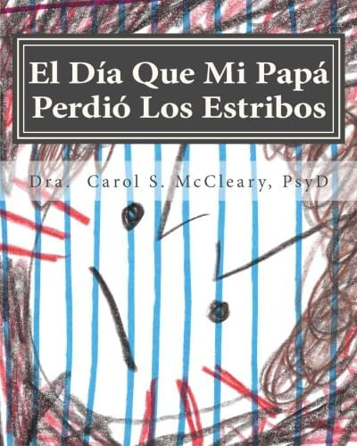 Libro: El Dia Que Mi Papa Perdio Los Estribos: Fortaleciendo