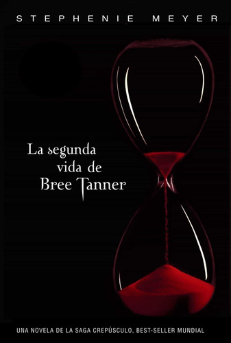 La segunda vida de Bree Tanner, de Stephanie Meyer. Editorial Alfaguara, tapa blanda en español, 2010