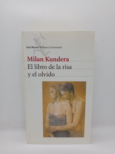 Milan Kundera - El Libro De La Risa Y El Olvido - Literatura