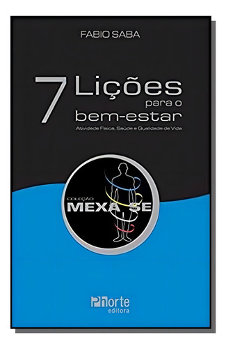 7 Licoes Para O Bem Estar, De Fabio Saba. Editora Phorte, Capa Mole Em Português, 2021