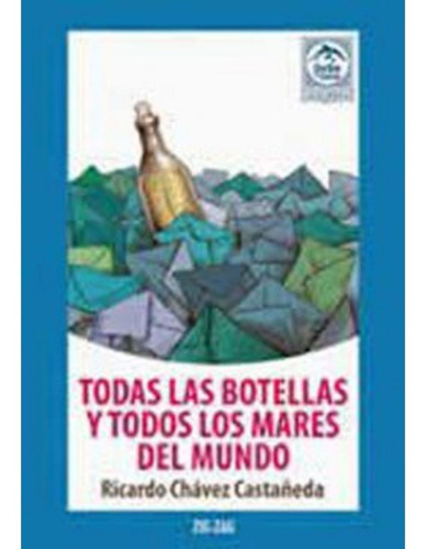 Todas Las Botellas Y Todos Los Mares Del Mundo  