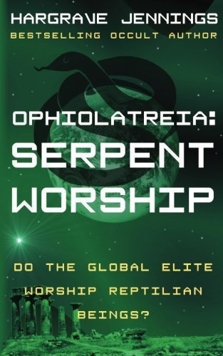 Ophiolatreia Or Serpent Worship - Jennings, Hargrave, De Jennings, Hargr. Editorial Createspace Independent Publishing Platform En Inglés