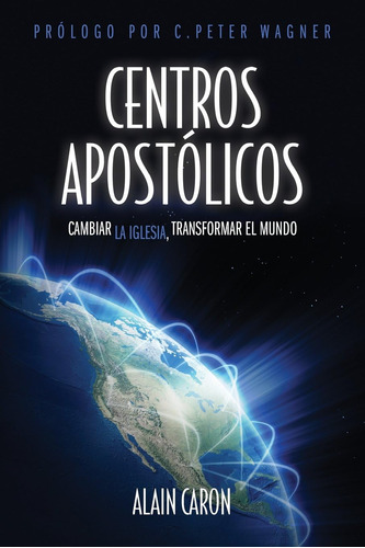 Libro: Centros Apostolicos: Cambiar La Transformar El Mundo 