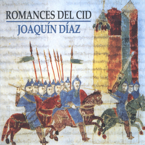 Joaquín Díaz  Romances Del Cid: Canto, Guitarra Y Grupo
