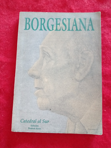 Borgesiana Catálogo Bibliografíco De Jorge Luis Borges 1923/