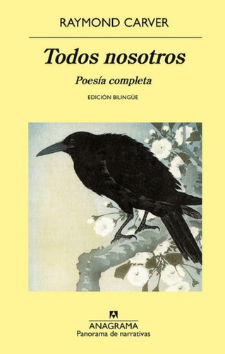 Raymond Carver Todos nosotros Poesía completa Editorial Anagrama	
