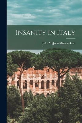 Libro Insanity In Italy - Galt, John M. (john Minson) 181...