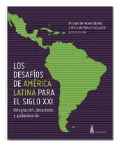 Comprar Los Desafios De America Latina Para El Siglo Xxi - No Defini