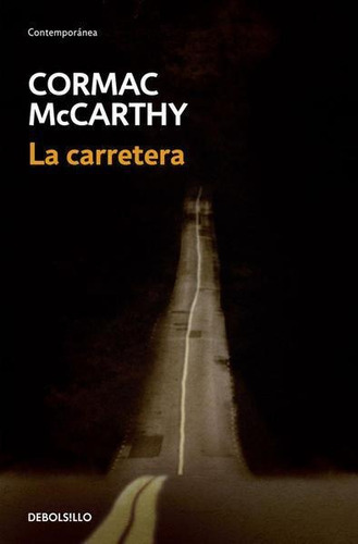 La Carretera - Cormac Mccarthy, De Cormac Mccarthy. Editorial Debolsillo En Español