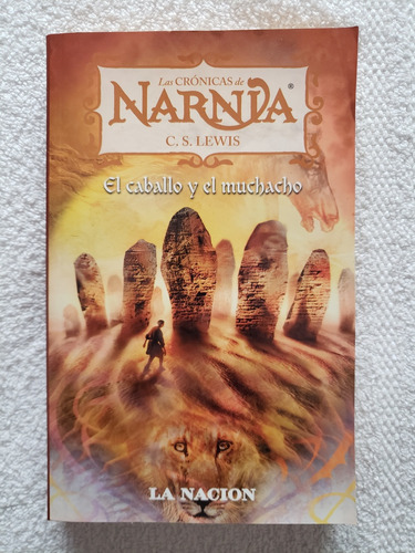 Las Crónicas De Narnia, El Caballo Y El Muchacho.