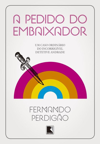 A pedido do embaixador, de Oliveira, Luiz Fernando Perdigao de. Editora Record Ltda., capa mole em português, 2015
